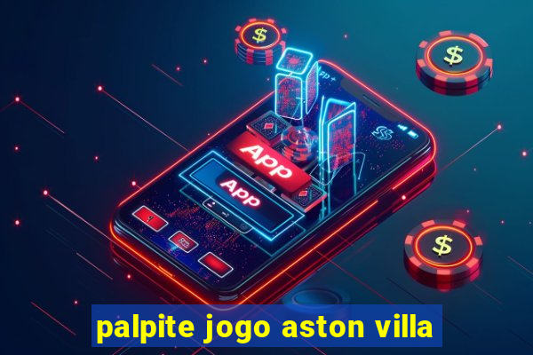 palpite jogo aston villa